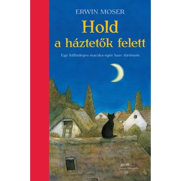 Hold a háztetők felett - Erwin Moser