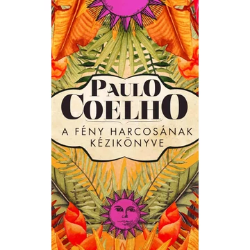 A fény harcosának kézikönyve - Paulo Coelho