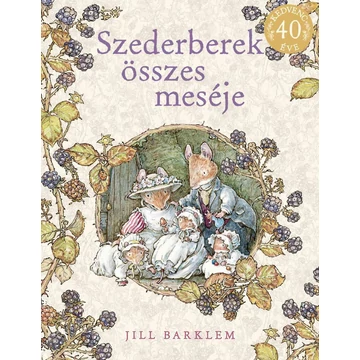 Szederberek összes meséje - Jill Barklem