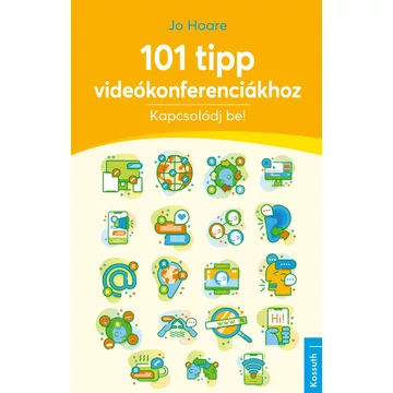 101 tipp videókonferenciákhoz - Kapcsolódj be! - Jo Hoare