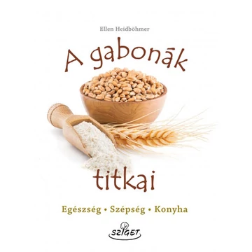 A gabonák titkai - Ellen Heidböhmer