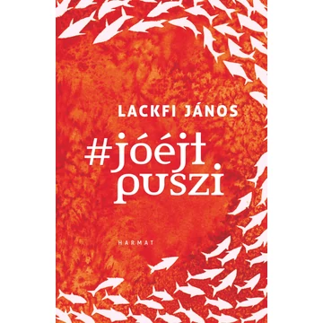 #Jóéjtpuszi - Lackfi János