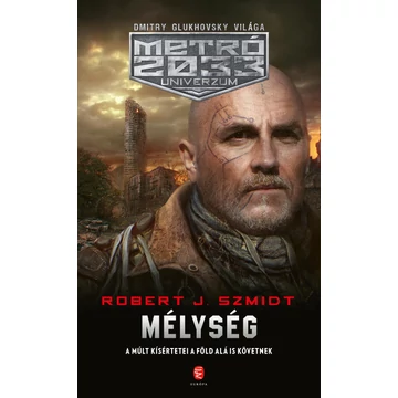 Mélység - Metró 2033 Univerzum - Robert J. Szmidt