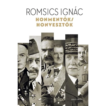 Honmentők / honvesztők - Romsics Ignác