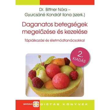 Daganatos betegségek megelőzése és kezelése - Táplálkozási és életmódtanácsokkal - Dr. Bittner Nóra