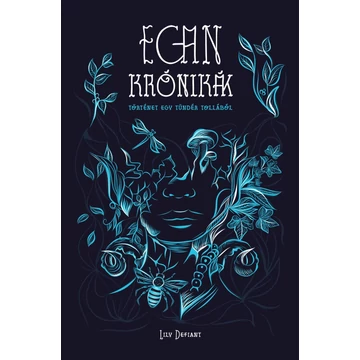 Egan krónikák. Történet egy tündér tollából - Lily Defiant
