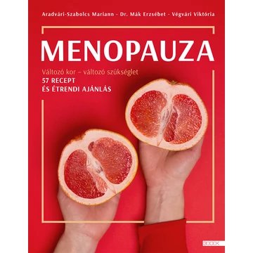 Menopauza - Változó kor - változó szükséglet - Aradvári-Szabolcs Mariann