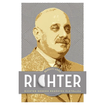 Richter - Richter Gedeon regényes életrajza - Berényi Anna