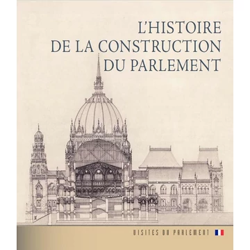 Az Országház építéstörténete (francia nyelven) - L&#039;histoire De La Construction Du Parlement - Andrássy Dorottya