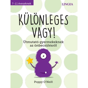 Különleges vagy! - Útmutató gyermekeknek az önbecsülésről - Poppy O&#039;Neill