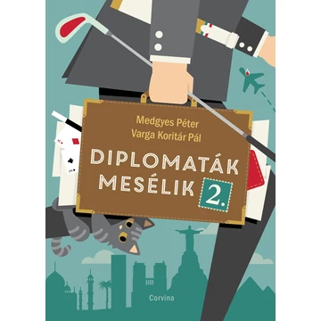 Diplomaták mesélik 2. - Medgyes Péter