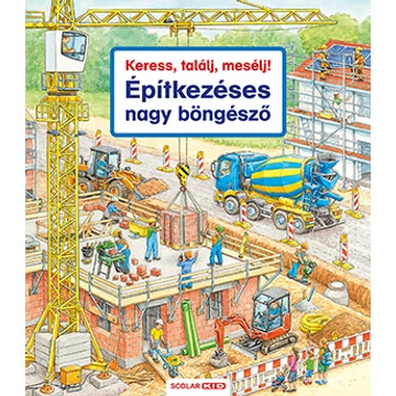 Keress, találj, mesélj! - Építkezéses nagy böngésző - Susanne Gernhäuser