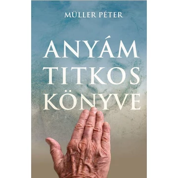 Anyám titkos könyve - Müller Péter