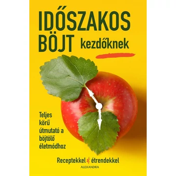 Időszakos böjt kezdőknek - Teljes körű útmutató a böjtölő életmódhoz - Amanda Swaine