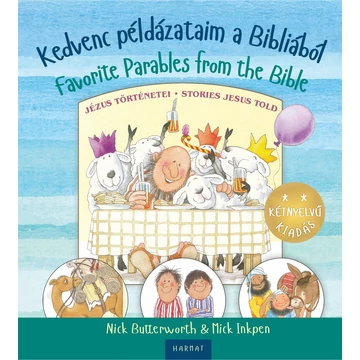 Kedvenc példázataim a Bibliából - Favorite Parables from the Bible - Jézus történetei - Stories Jesus Told - Nick Butterworth