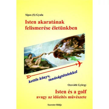 Isten akaratának felismerése életünkben - Isten és a golf avagy az időzítés művészete - Ozsváth György