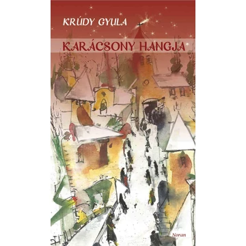 Karácsony hangja - Krúdy Gyula