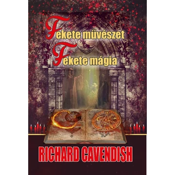 Fekete művészet - Fekete mágia - Richard Cavendish