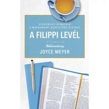 A Filippi levél - Bibliatanulmány - Joyce Meyer