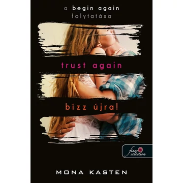 Trust Again - Bízz újra! - Újrakezdés 2. - Mona Kasten