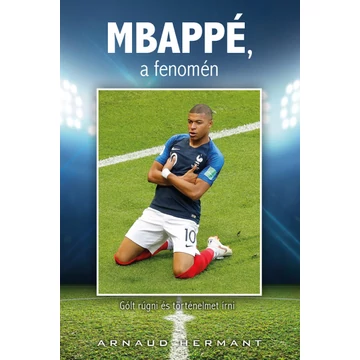 MBAPPÉ, a fenomén - Arnaud Hermant