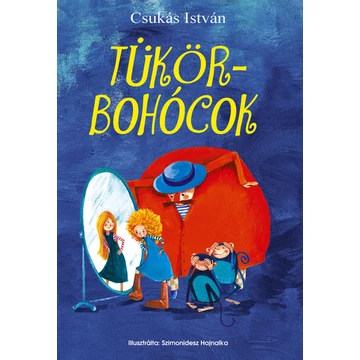 Tükörbohócok - Csukás István