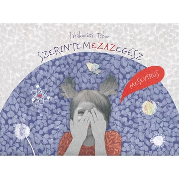Szerintemezazegész - Mesevírus - Jakabovics Tibor
