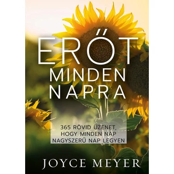 Erőt minden napra - 365 rövid üzenet, hogy minden nap nagyszerű nap legyen - Joyce Meyer