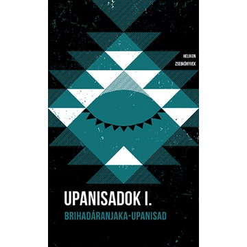 Upanisadok I. - Brihadáranjaka-upanisad - Helikon Zsebkönyvek 116.