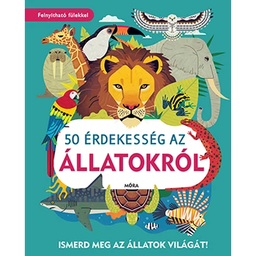 50 érdekesség az állatokról - Ismerd meg az állatok világát! - William Petty