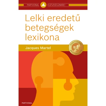 Lelki eredetű betegségek lexikona - Jacques Martel