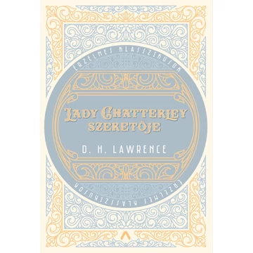 Lady Chatterley szeretője - David Herbert Lawrence