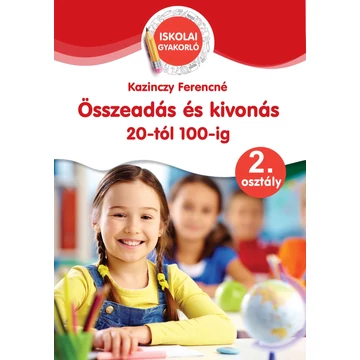 Összeadás és kivonás 20-tól 100-ig - 2. osztály - Kazinczyné Fűzfa Renáta