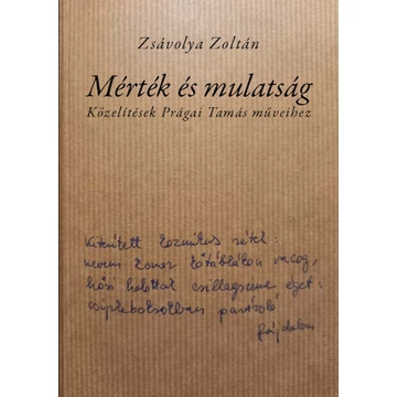 Mérték és mulatság - Közelítések Prágai Tamás műveihez - Zsávolya Zoltán