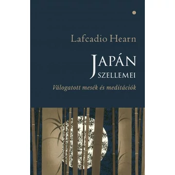 Japán szellemei - Válogatott mesék és meditációk - Lafcadio Hearn