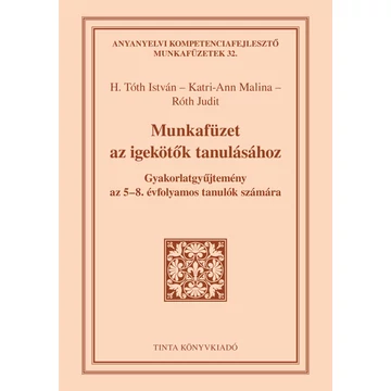 Munkafüzet az igekötők tanulásához - Gyakorlatgyűjtemény az 5-8. évfolyamos tanulók számára - H. Tóth István