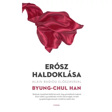 Erósz haldoklása - Byung-Chul Han