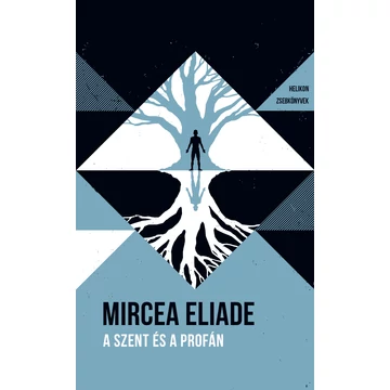 A szent és a profán - Helikon Zsebkönyvek 73. - Mircea Eliade