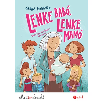 Lenke Babó, Lenke Mamó - Most én olvasok! 4. szint - Szabó Borbála