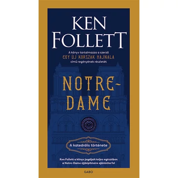 Notre-Dame - A katedrális története - Ken Follett