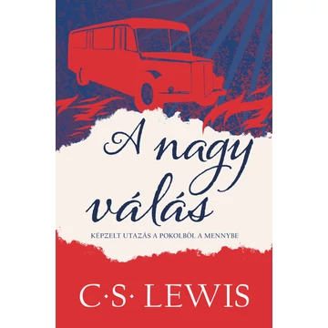 A nagy válás - Képzelt utazás a pokolból a mennybe - C. S. Lewis