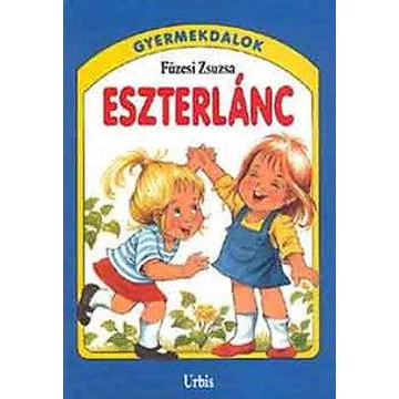 Eszterlánc - Gyermekdalok - Füzesi Zsuzsa