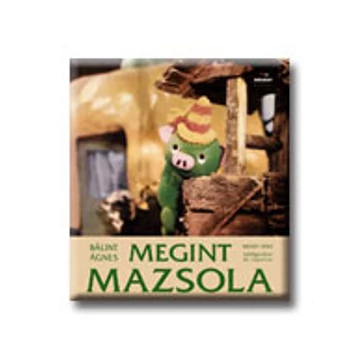 Megint Mazsola - Bálint Ágnes