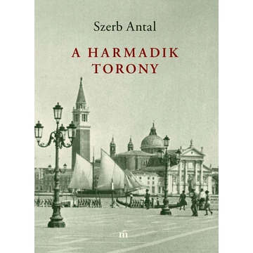 A harmadik torony - Szerb Antal