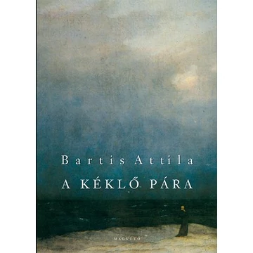 A kéklő pára - Bartis Attila