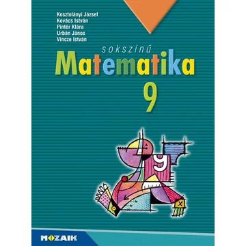 Sokszínű matematika tankönyv 9. osztály - Kosztolányi József