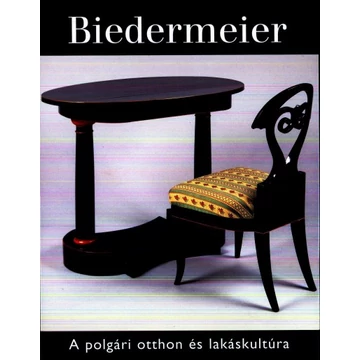 Biedermeier - A polgári otthon és lakáskultúra - Vadas József