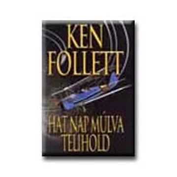 Hat nap múlva telihold - Ken Follett