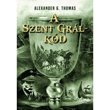 A Szent Grál-kód - Alexander G. Thomas