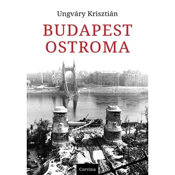 Budapest ostroma - 8. kiadás - Ungváry Krisztián